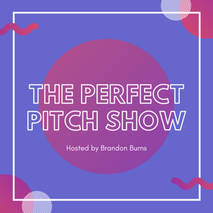 The Perfect Pitch Show