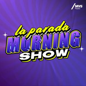 La Parada Morning Show by MVS Radio