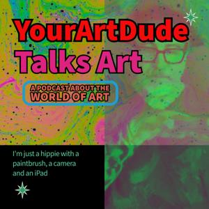 YourArtDude Talks Art