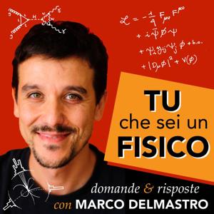 Tu che sei un fisico