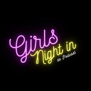 Girls Night In - De Podcast