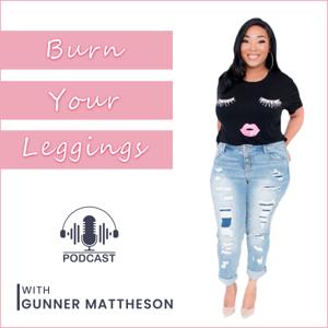 Burn Your Leggings