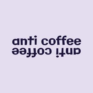 Anti Coffee Podcast