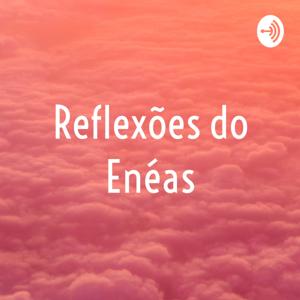 Reflexões do Enéas