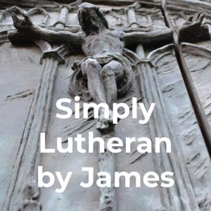 Simply Lutheran by Brother James