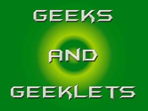 Geeks and Geeklets