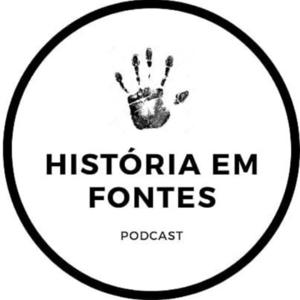 História em Fontes - Podcast