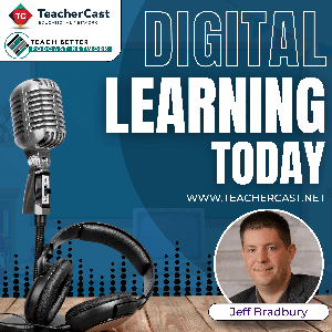 Digital Learning Today: Where Productivity Meets Innovation in the Classroom. by Jeffrey Bradbury - TeacherCast Educational Network