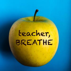 Teacher Breathe