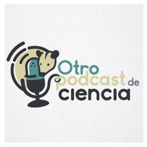 Otro Podcast de Ciencia