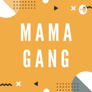 Mama Gang by Mama Gang