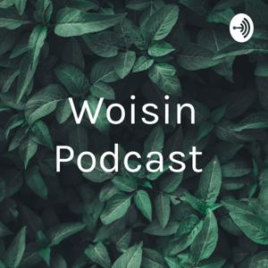 Woisin Podcast