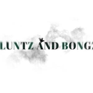 BLUNTZ AND BONGZ