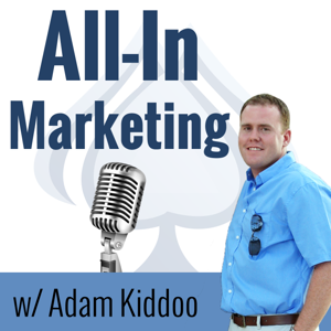 All-In Marketing Podcast with Adam Kiddoo