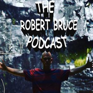 The Robert Bruce Podcast