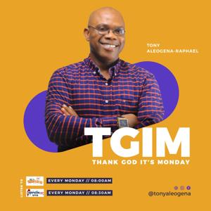 THANK GOD ITS MONDAY (TGIM)