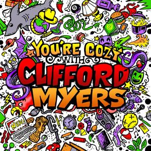 You're Cozy with Clifford Myers