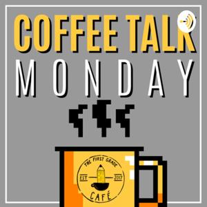 Coffee Talk Monday