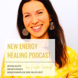 New Energy Healing: Herzensimpulse, Zeitqualität, Meditationen der Neuen Zeit