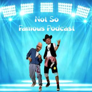 Not So Famous Podcast