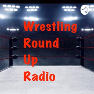 Wrestling Round Up Radio