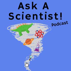 Ask a Scientist