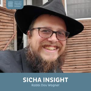 Sicha Insight, Rabbi Dov Wagner