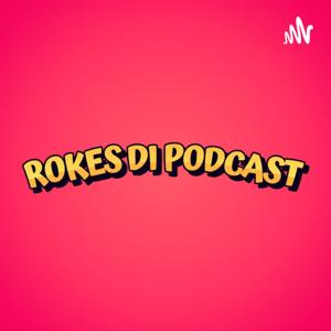 Rokes Di Podcast (RDP)