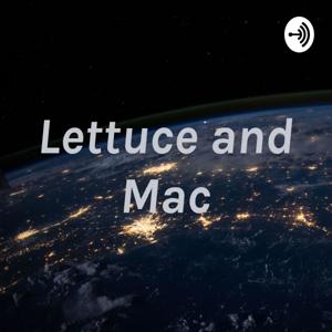 Lettuce and Mac