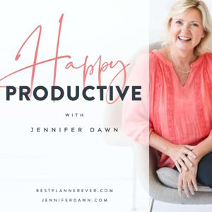 Happy Productive with Jennifer Dawn:  Where Business Success Meets Personal Fulfillment