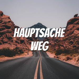 Hauptsache weg!