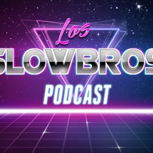 Los Slowbros Podcast