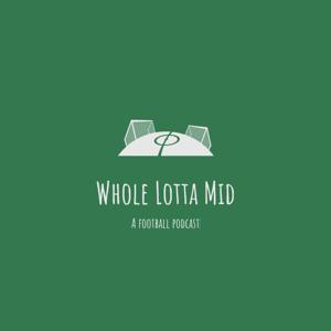 Whole Lotta Mid