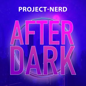 Project-Nerd After Dark