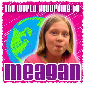 The World According To Meagan