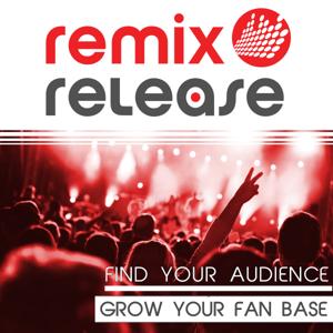 Remix Release Podcast: Find Your Audience and Grow Your Fanbase And Followers