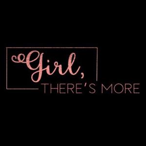 Girl There's More
