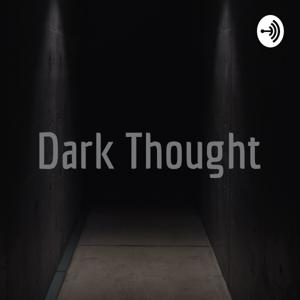 Dark Thought