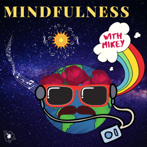 Mindfulness with Mikey