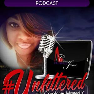 Unfiltered With Cara Jones Unlimited, LLC Podcast