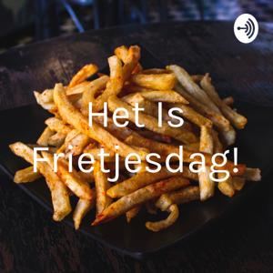 Het Is Frietjesdag!