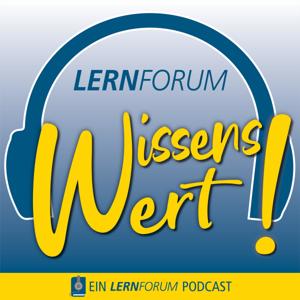 WissensWert! - Ein LERNFORUM Podcast