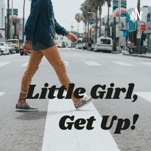 Little Girl, Get Up!