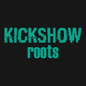 KICKSHOW ROOTS