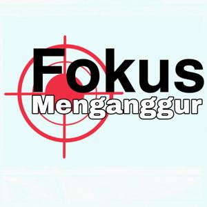 Fokus Menganggur