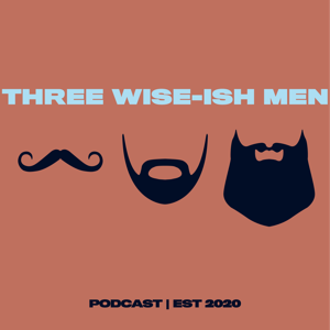 Three Wise-ish Men Podcast