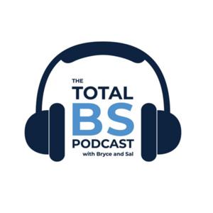 The Total BS Podcast