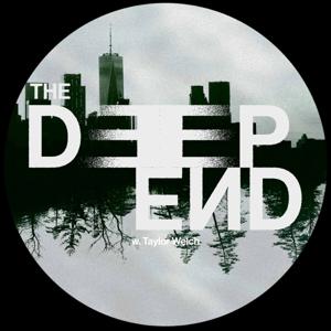 The Deep End w/Taylor Welch by Taylor A Welch