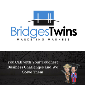 Marketing Madness by the Bridges Twins