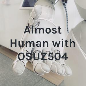 Almost Human with OSUZ504